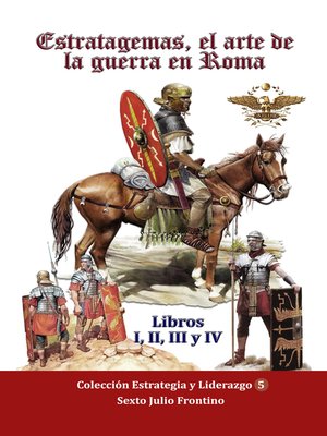 cover image of Genios de la Estrategia Militar Volumen V Estratagemas El arte de la guerra en Roma